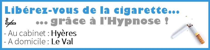 Hypnose Le Val : Arrter de Fumer