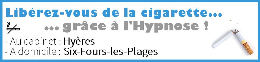 Hypnose Six-Fours-les-Plages : Arrter de Fumer